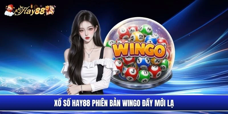Xổ số Hay88 phiên bản Wingo đầy mới lạ